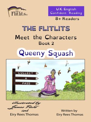 cover image of THE FLITLITS, Meet the Characters, Book 2, Queeny Squash, 8+ Readers, U.K. English, Confident Reading